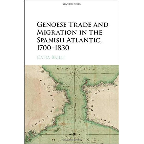 Genoese Trade and Migration in the Spanish Atlantic, 1700–1830