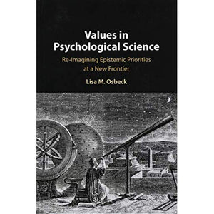 Values in Psychological Science: Re-imagining Epistemic Priorities at a New Frontier