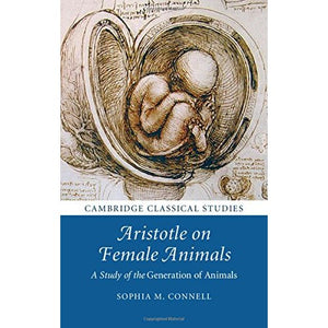 Aristotle on Female Animals: A Study of the Generation of Animals (Cambridge Classical Studies)