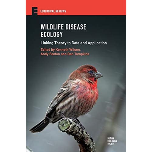 Wildlife Disease Ecology: Linking Theory to Data and Application (Ecological Reviews)