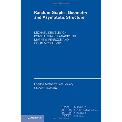 Random Graphs, Geometry and Asymptotic Structure (London Mathematical Society Student Texts)