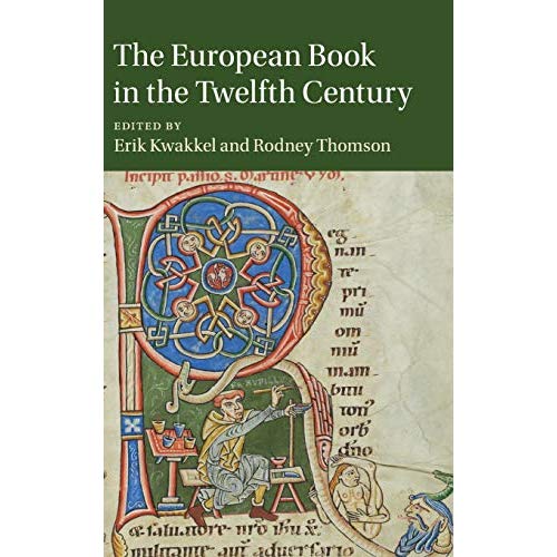 The European Book in the Twelfth Century (Cambridge Studies in Medieval Literature)