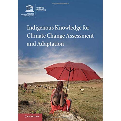 Indigenous Knowledge for Climate Change Assessment and Adaptation