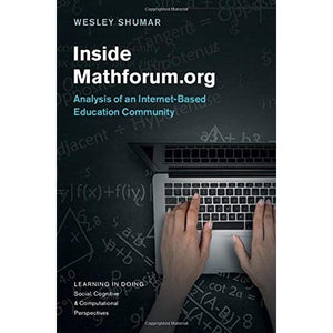 Inside Mathforum.org: Analysis of an Internet-Based Education Community (Learning in Doing: Social, Cognitive and Computational Perspectives)