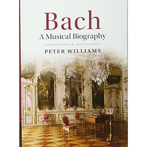 Bach: A Musical Biography