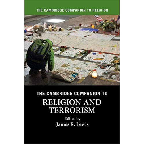 The Cambridge Companion to Religion and Terrorism (Cambridge Companions to Religion)