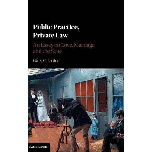 Public Practice, Private Law: An Essay on Love, Marriage, and the State