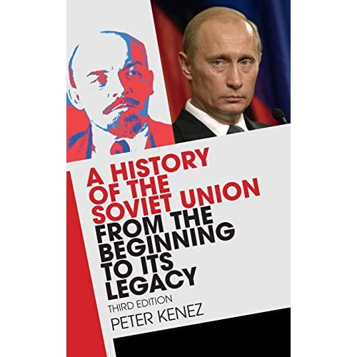 A History of the Soviet Union from the Beginning to its Legacy