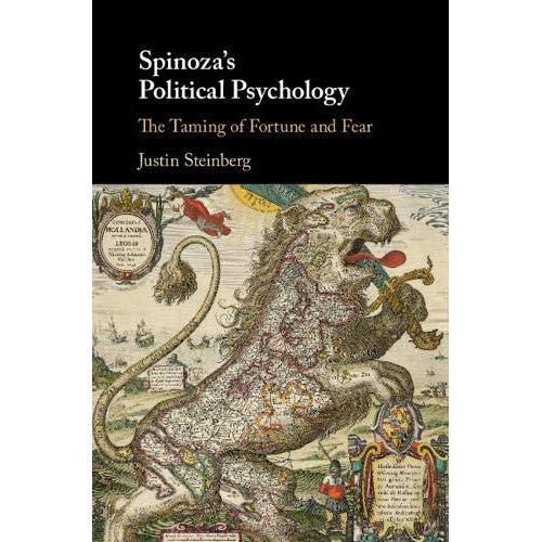 Spinoza's Political Psychology: The Taming of Fortune and Fear