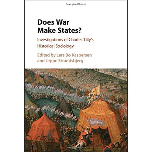 Does War Make States?: Investigations of Charles Tilly's Historical Sociology