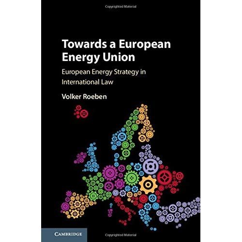 Towards a European Energy Union: European Energy Strategy in International Law