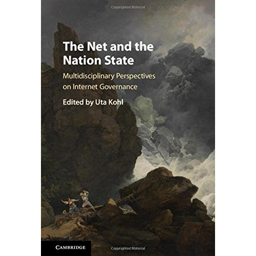 The Net and the Nation State: Multidisciplinary Perspectives on Internet Governance