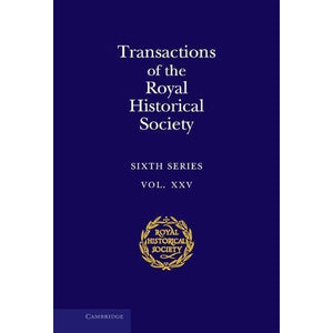 Transactions of the Royal Historical Society: Volume 25 (Royal Historical Society Transactions)