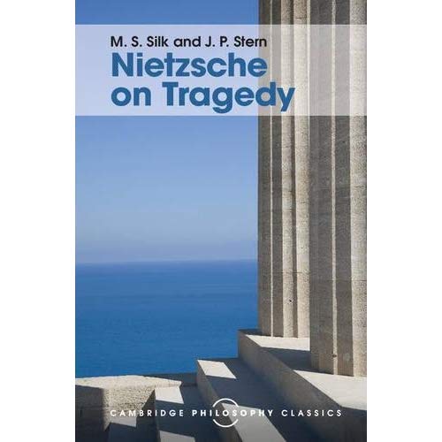 Nietzsche on Tragedy (Cambridge Philosophy Classics)