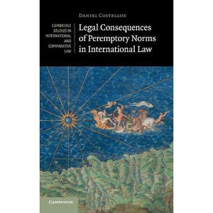 Legal Consequences of Peremptory Norms in International Law: 132 (Cambridge Studies in International and Comparative Law, Series Number 132)