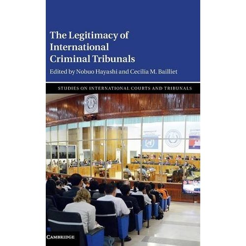 The Legitimacy of International Criminal Tribunals (Studies on International Courts and Tribunals)