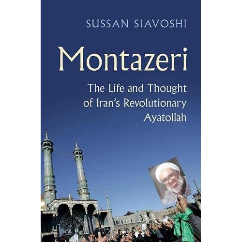 Montazeri: The Life and Thought of Iran's Revolutionary Ayatollah