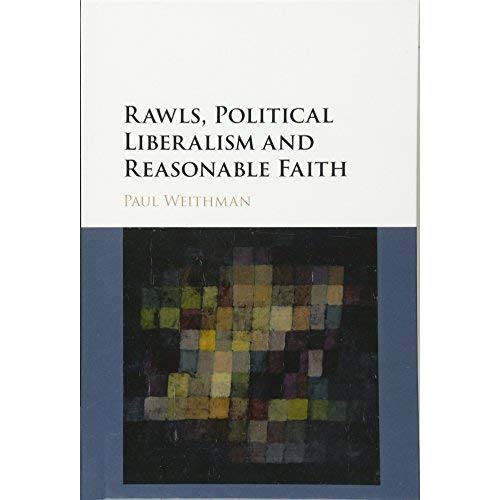 Rawls, Political Liberalism and Reasonable Faith