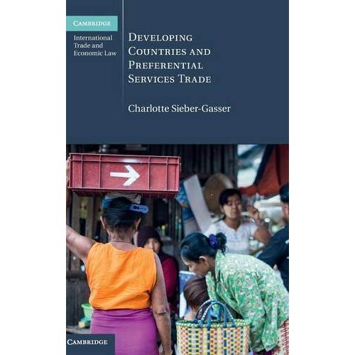 Developing Countries and Preferential Services Trade (Cambridge International Trade and Economic Law)