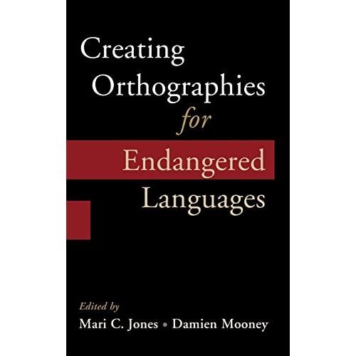 Creating Orthographies for Endangered Languages