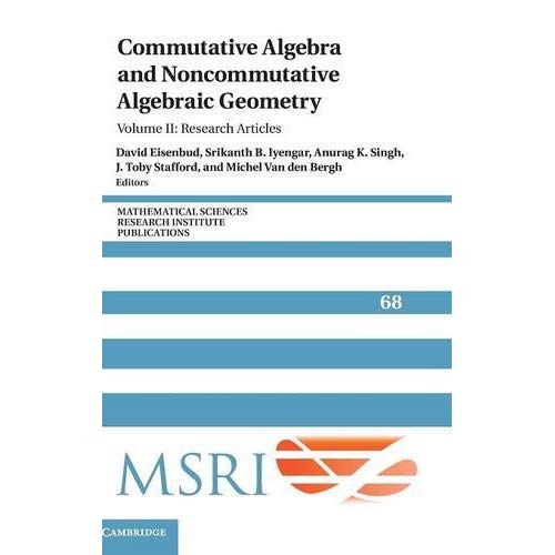 Commutative Algebra and Noncommutative Algebraic Geometry: Volume 2, Research Articles (Mathematical Sciences Research Institute Publications)