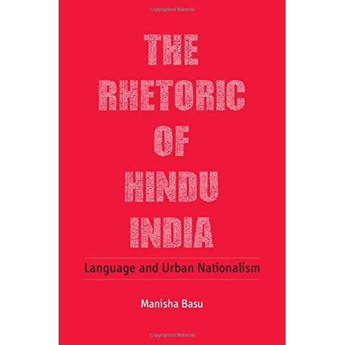 The Rhetoric of Hindu India: Language and Urban Nationalism