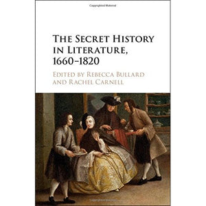 The Secret History in Literature, 1660–1820