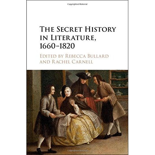 The Secret History in Literature, 1660–1820