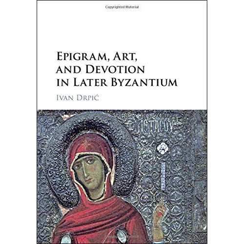 Epigram, Art, and Devotion in Later Byzantium