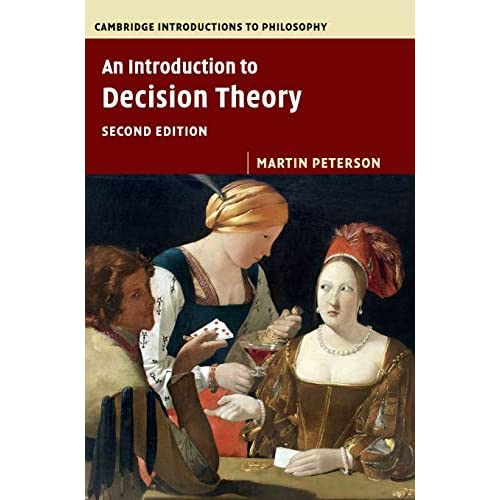 An Introduction to Decision Theory (Cambridge Introductions to Philosophy)