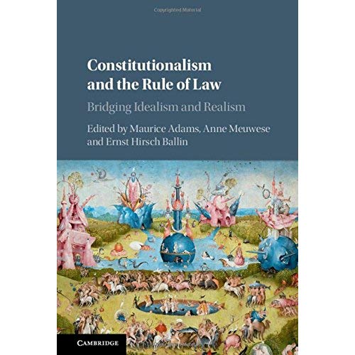 Constitutionalism and the Rule of Law: Bridging Idealism and Realism