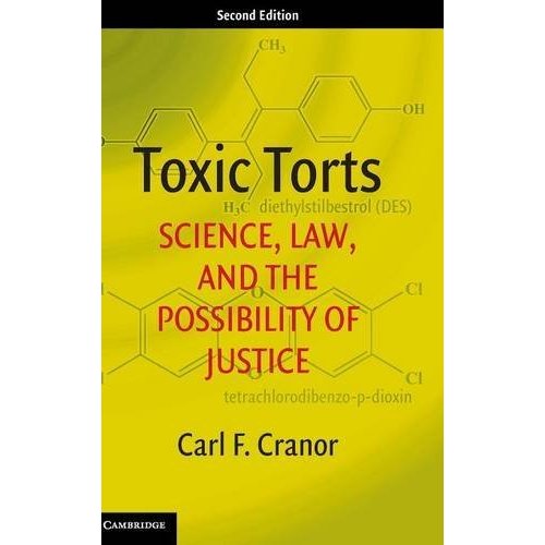 Toxic Torts: Science, Law, and the Possibility of Justice