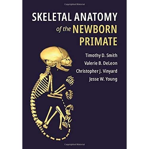 Skeletal Anatomy of the Newborn Primate