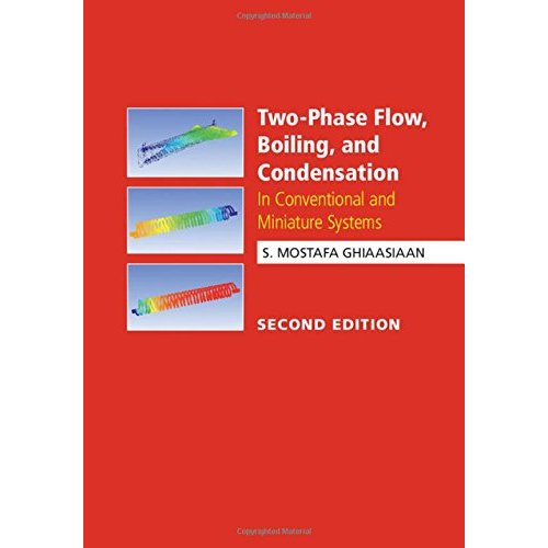 Two-Phase Flow, Boiling, and Condensation: In Conventional and Miniature Systems