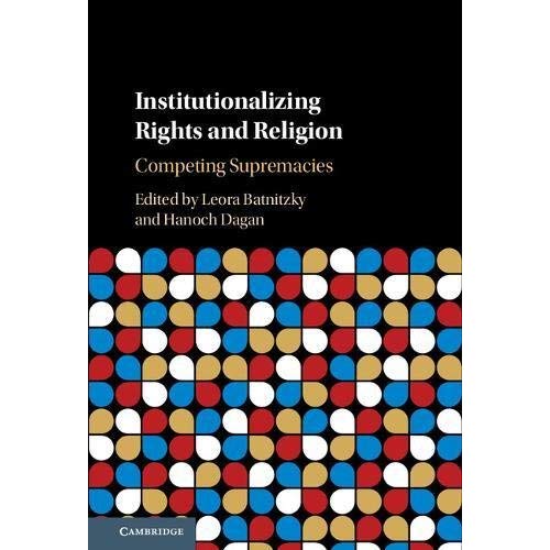 Institutionalizing Rights and Religion: Competing Supremacies