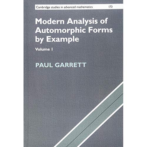 Modern Analysis of Automorphic Forms By Example: Volume 1 (Cambridge Studies in Advanced Mathematics)