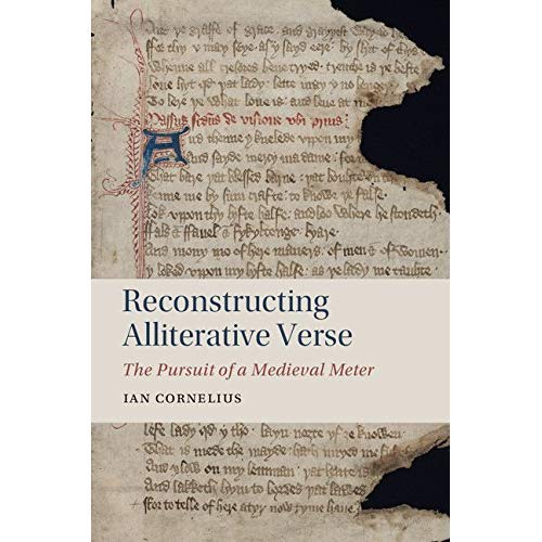Reconstructing Alliterative Verse: The Pursuit of a Medieval Meter (Cambridge Studies in Medieval Literature)