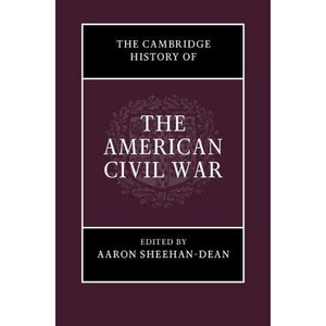 The Cambridge History of the American Civil War