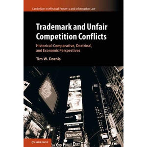 Trademark and Unfair Competition Conflicts (Cambridge Intellectual Property and Information Law)