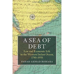 A Sea of Debt: Law and Economic Life in the Western Indian Ocean, 1780-1950 (Asian Connections)