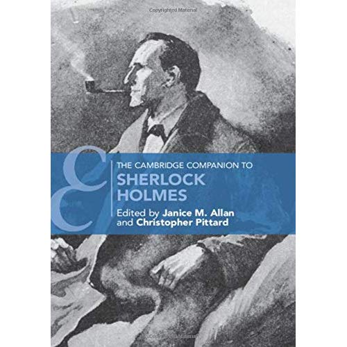 The Cambridge Companion to Sherlock Holmes (Cambridge Companions to Literature)