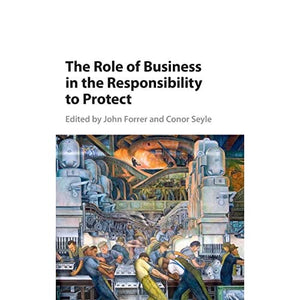 The Role of Business in the Responsibility to Protect