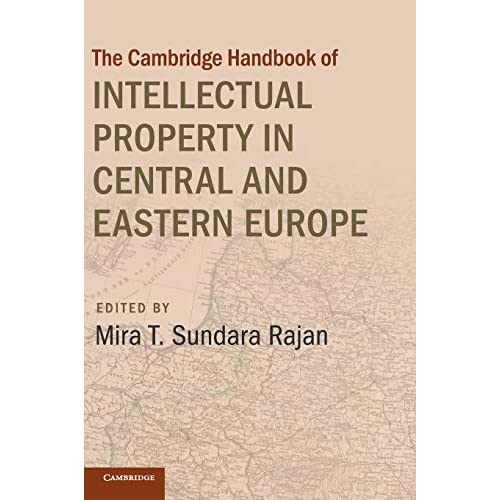 Cambridge Handbook of Intellectual Property in Central and Eastern Europe (Cambridge Law Handbooks)