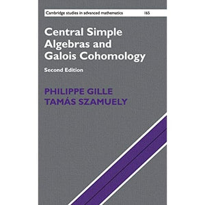 Central Simple Algebras and Galois Cohomology: 165 (Cambridge Studies in Advanced Mathematics, Series Number 165)