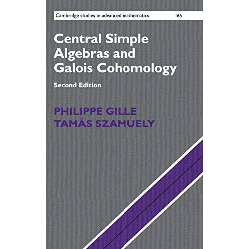 Central Simple Algebras and Galois Cohomology: 165 (Cambridge Studies in Advanced Mathematics, Series Number 165)