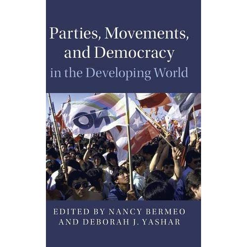 Parties, Movements, and Democracy in the Developing World (Cambridge Studies in Contentious Politics)