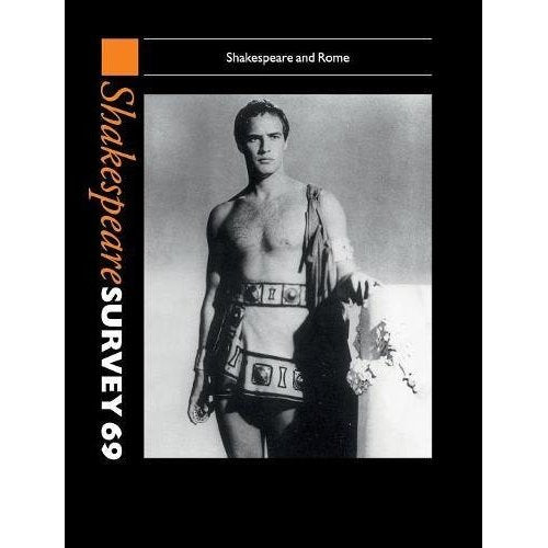 Shakespeare Survey: Volume 69, Shakespeare and Rome (Shakespeare Survey, Series Number 69)