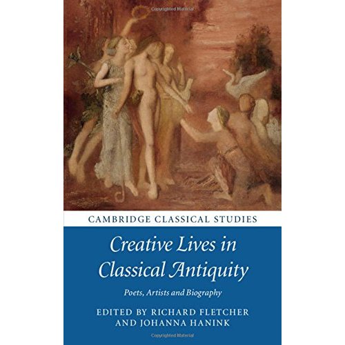Creative Lives in Classical Antiquity (Cambridge Classical Studies)