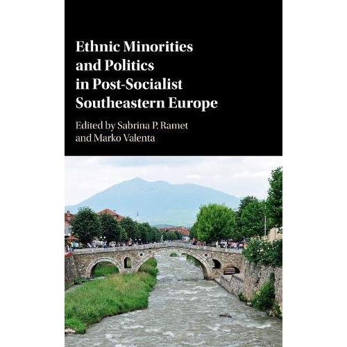 Ethnic Minorities and Politics in Post-Socialist Southeastern Europe