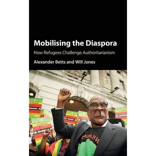 Mobilising the Diaspora: How Refugees Challenge Authoritarianism